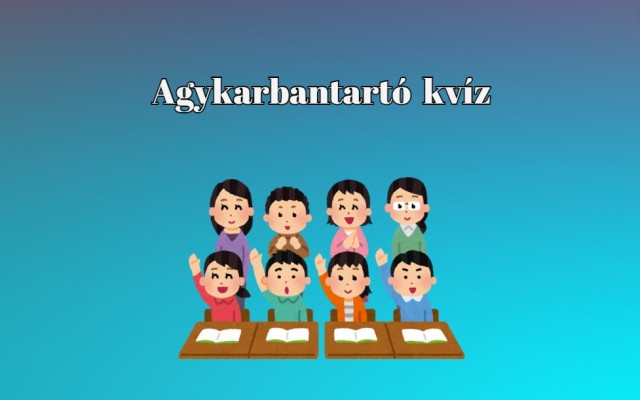 A legjobbak legalább hat kérdésre helyes választ adnak ebben a napi kvízben