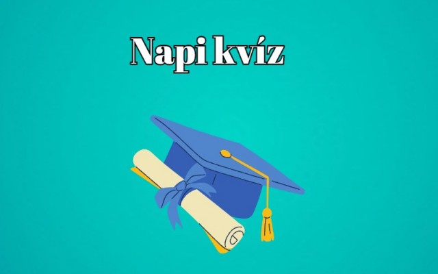 Büszke lehetsz magadra, ha ezt a napi kvízt is legalább 6 pontosra megoldod