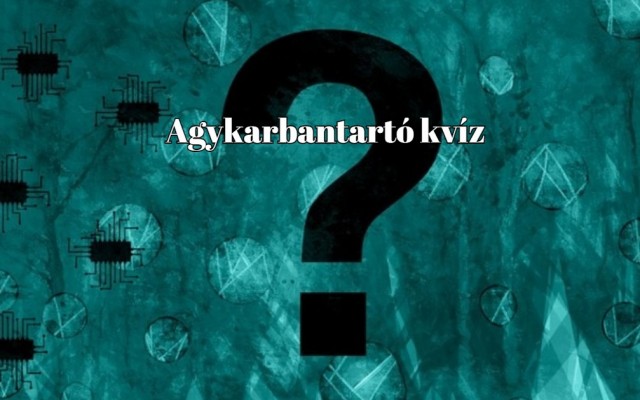 Napi kvíz - Mutasd meg, hogy sikerül a kérdésekre helyes választ adni