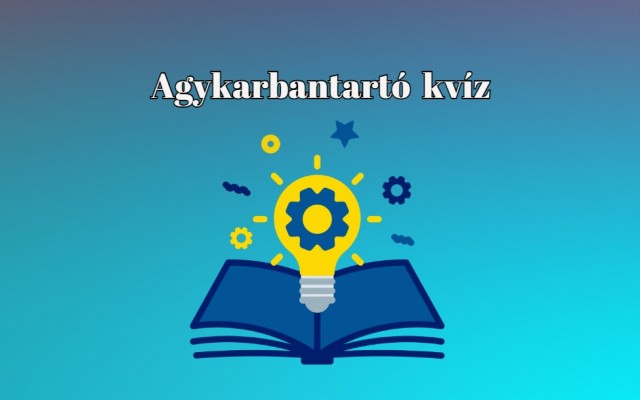 Napi agykarbantartó - Vajon teljesítesz-e legalább 6 pontot ezen a kvízen?