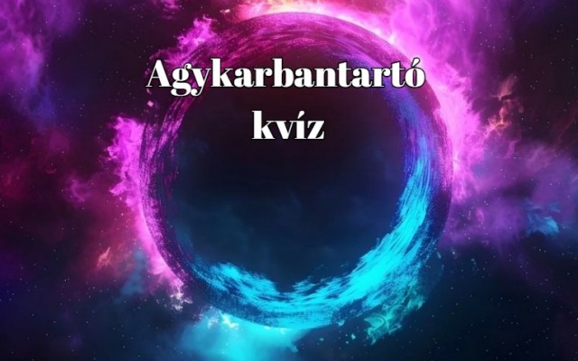 Agykarbantartó napi kvíz. Nyolc kérdés, melyre a válaszok ott vannak a fejedben