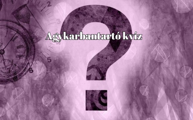 Agykarbantartó napi kvíz - Ezt a kvízt 10-ből 9-en ajánlják