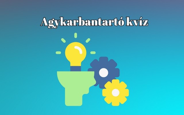 Napi kvíz - Mutasd meg, hogy sikerül legalább a kérdések felére helyesen válaszolni