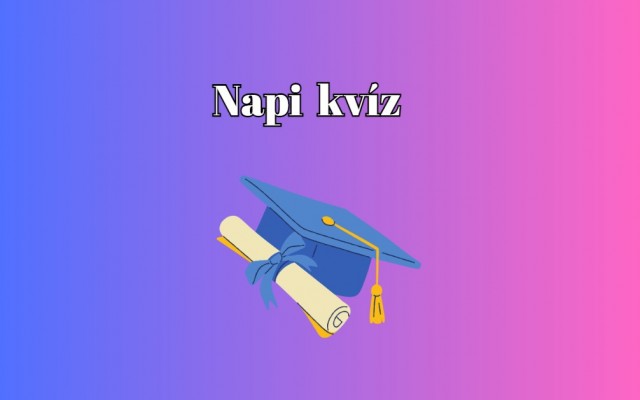 A mai napi kvízünk szinte minden kérdésére illik helyes választ adnod