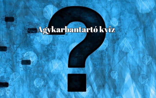 Itt az idő, mozgasd meg az agyad, a napi kvíz következik